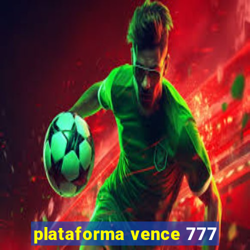 plataforma vence 777